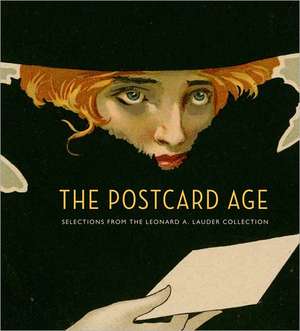 The Postcard Age: Selections from the Leonard A. Lauder Collection de Lynda Klich