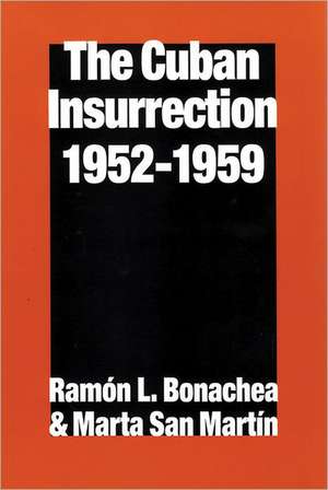 Cuban Insurrection 1952-1959 de Ramon L. Bonachea