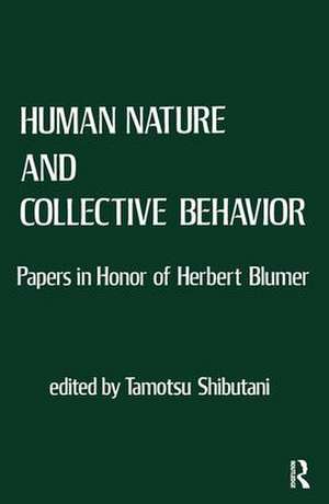 Human Nature and Collective Behavior: Papers in Honor of Herbert Blumer de Tamotsu Shibutani