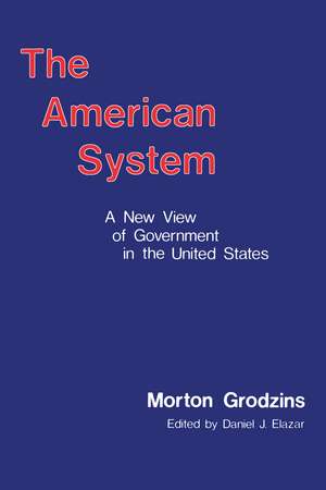 American System: A New View of Government in the United States de Morton Grodzins