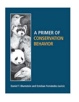 A Primer of Conservation Behavior de Daniel T. Blumstein