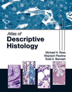 Atlas of Descriptive Histology de Michael H. Ross