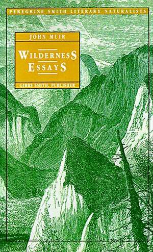 Wilderness Essays de John Muir