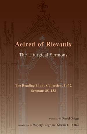 Liturgical Sermons, Volume 1 de Aelred of Rievaulx