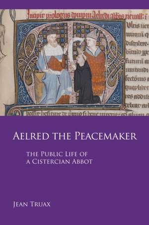 Aelred the Peacemaker de Jean Truax