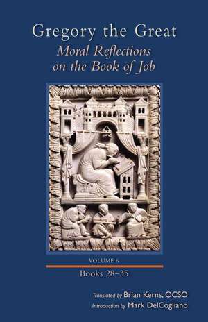 Moral Reflections on the Book of Job, Volume 6 de Gregory