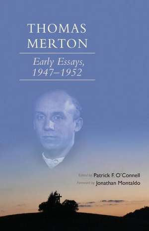 Thomas Merton: Early Essays, 1947-1952 de Jonathan Montaldo