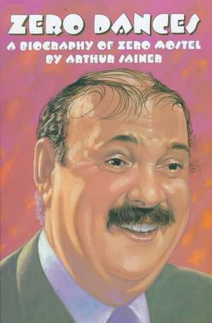 Zero Dances: A Biography de Arthur Sainer