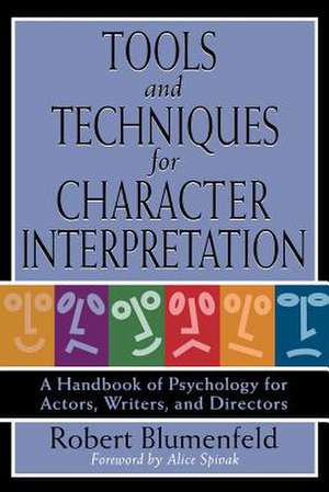 Tools and Techniques for Character Interpretation: A Handbook of Psychology for Actors, Writers, and Directors de Robert Blumenfeld