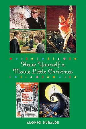 Have Yourself a Movie Little Christmas de Alonso Duralde