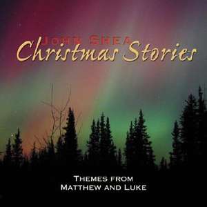 John Shea's Christmas Stories: Themes from Matthew and Luke de John Shea