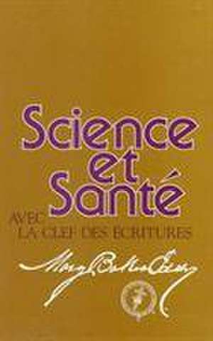 Science et Sant avec la Clef des Ecritures de Eddy