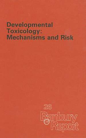 Developmental Toxicology: Mechanisms and Risk de John M. McLachlan