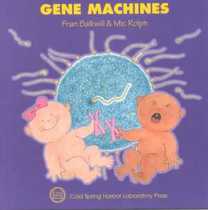 Gene Machines de Frances R. Balkwill