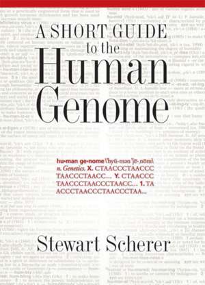 A Short Guide to the Human Genome de Stewart Scherer