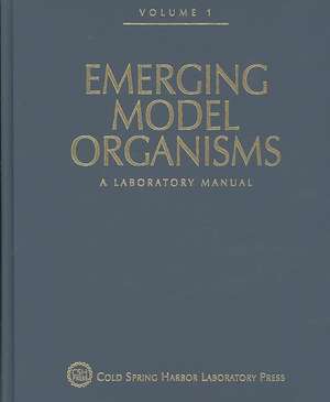 Emerging Model Organisms, Volume 1: A Laboratory Manual de Richard R. Behringer