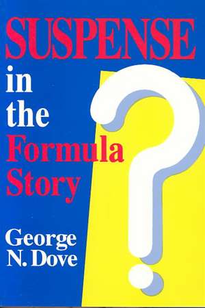 Suspense in the Formula Story de George N. Dove