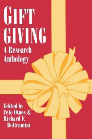 Gift Giving: A Research Anthology de Cele Otnes