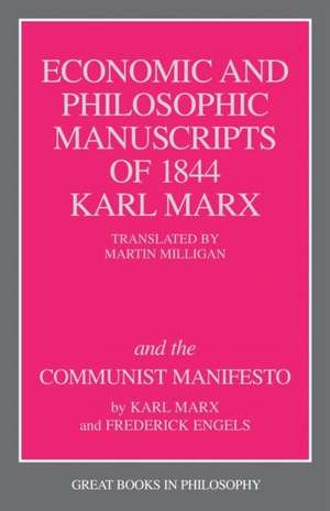 The Economic and Philosophic Manuscripts of 1844 and the Communist Manifesto de Karl Marx