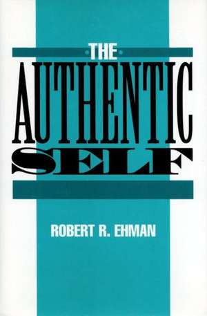 Authentic Self de Robert R Ehman