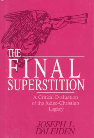 The Final Superstition de Joseph L Daleiden