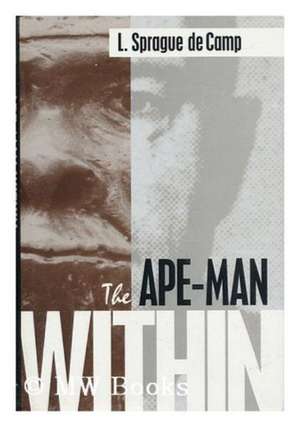 The Ape-Man Within de L. Sprague De Camp