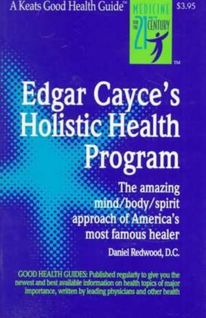 Edgar Cayce's Holistic Health Program de Daniel Redwood