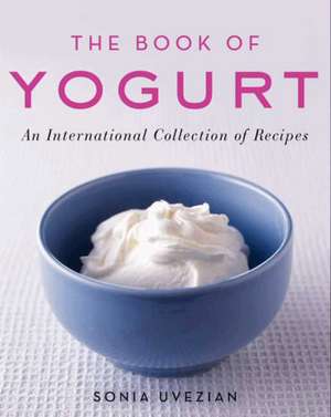 The Book Of Yogurt de Sonia Uvezian