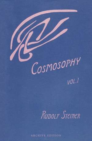 Cosmosophy: Cosmic Influences on the Human Being de Rudolf Steiner