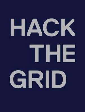 Andrea Polli: Hack the Grid de Philip R S Johnson