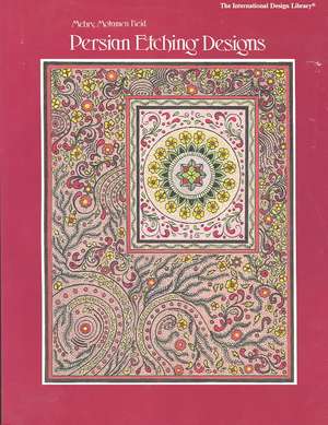 Persian Etching Designs de Mehry Motamen Reid