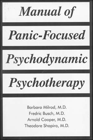 Manual of Panic-Focused Psychodynamic Psychotherapy de Barbara L. Milrod