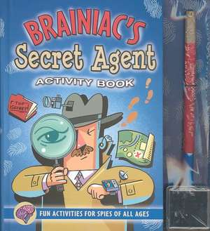 Brainiac's Secret Agent Activity Book: Fun Activities for Spies of All Ages de Peter Pauper Press