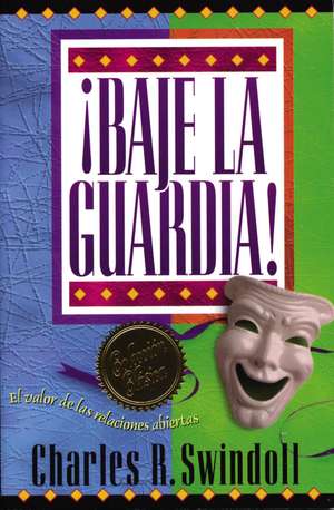 ¡Baje la guardia! de Charles R. Swindoll