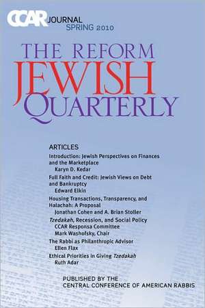 Ccar Journal: The Reform Jewish Quarterly Spring 2010, Jewish Perspectives on Finances and the Marketplace de Karyn D. Kedar