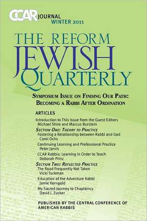 Ccar Journal: The Reform Jewish Quarterly Winter 2011 - Becoming a Rabbi After Ordination de Marcus Burstein