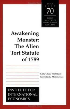 Awakening Monster – The Alien Tort Statute of 1789 de Gary Clyde Hufbauer