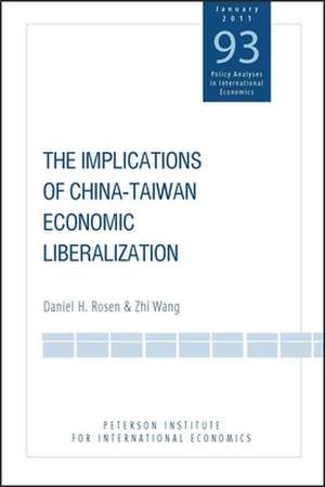 The Implications of China–Taiwan Economic Liberalization de Daniel Rosen