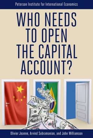 Who Needs to Open the Capital Account? de Olivier Jeanne