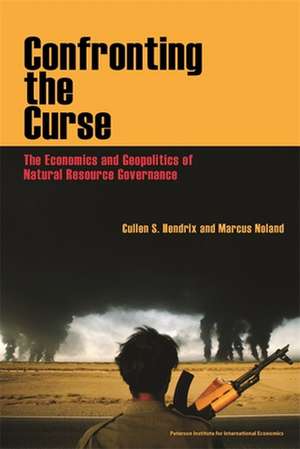 Confronting the Curse – The Economics and Geopolitics of Natural Resource Governance de Cullen Hendrix