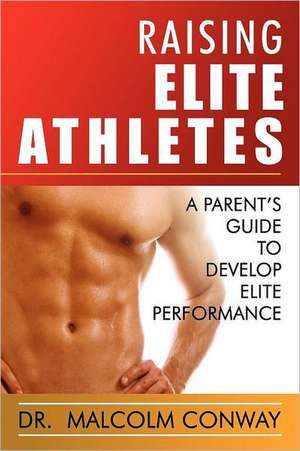 Raising Elite Athletes de Malcolm Conway