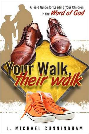 Your Walk, Their Walk de J. Michael Cunningham