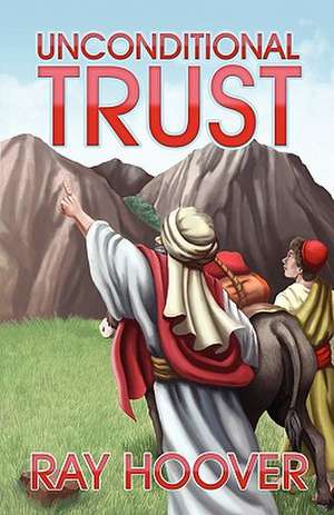 Unconditional Trust de Ray Hoover