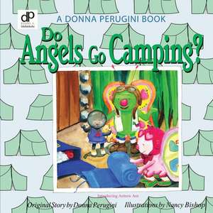 Do Angels Go Camping? de Donna Perugini