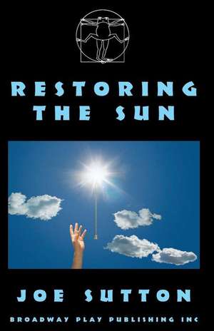 Restoring the Sun de Joe Sutton