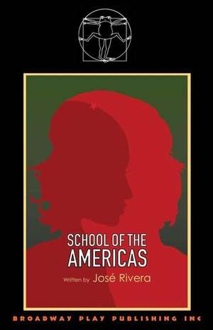 School of the Americas de Jose Rivera