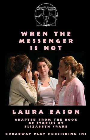 When the Messenger Is Hot de Laura Eason