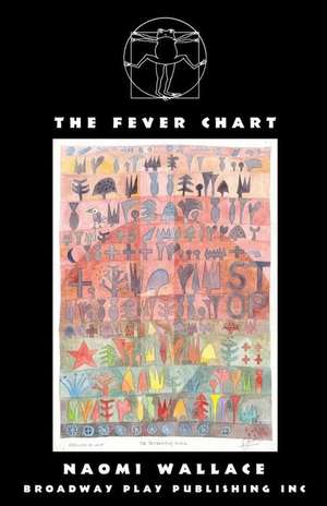 The Fever Chart de Naomi Wallace