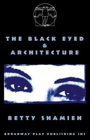 The Black Eyed & Architecture de Betty Shamieh