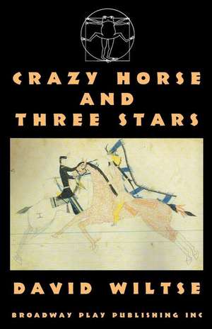 Crazy Horse and Three Stars de David Wiltse